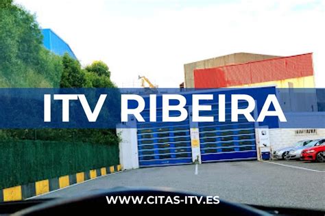 consultar cita itv ribeira|ᐉ Cita ITV Ribeira, Coruña 